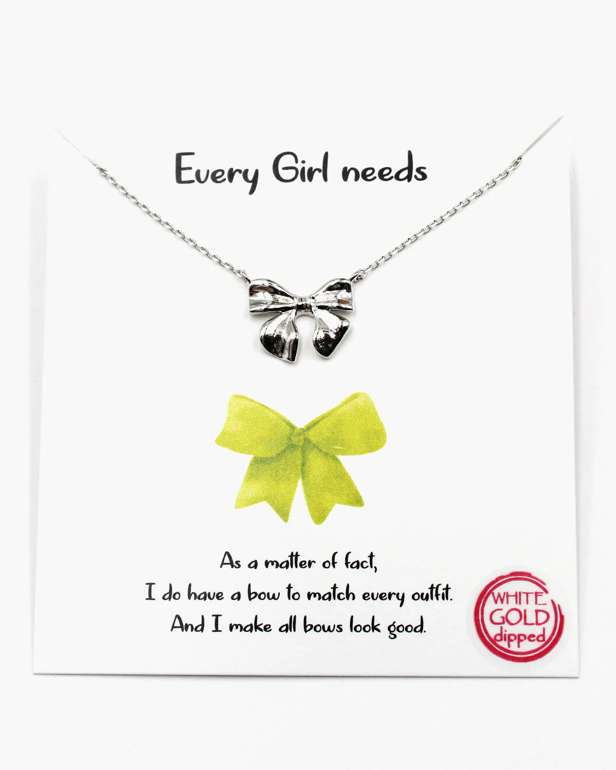 "Every Girl Needs" Bow White Gold Dipped Necklace